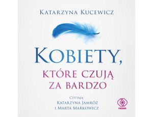 Kobiety, które czują za bardzo