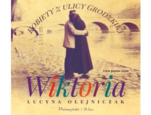 Kobiety z ulicy Grodzkiej. Wiktoria