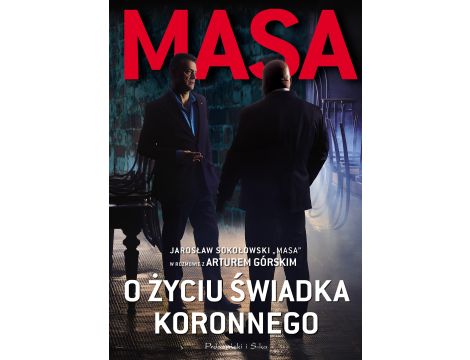 Masa o życiu świadka koronnego.. "Masa" Jarosław Sokołowski w rozmowie a Arturem Górskim