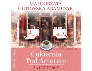 Cukiernia Pod Amorem. Zajezierscy