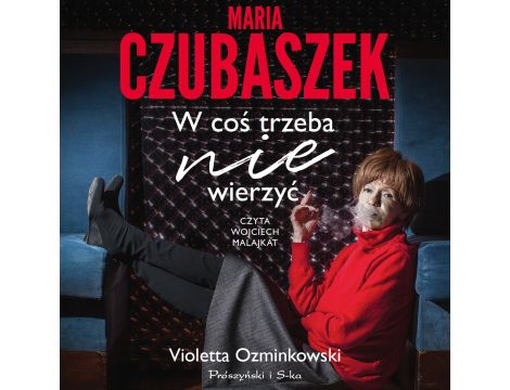 Maria Czubaszek. W coś trzeba nie wierzyć