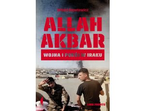 Allah akbar. Wojna i pokój w Iraku