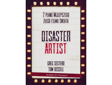 The Disaster Artist. Moje Życie Na Planie The Room, Najlepszego Złego Filmu Na Świecie