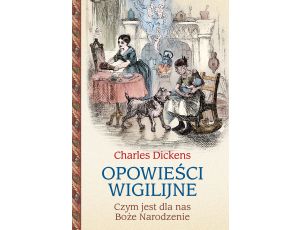 Opowieści wigilijne. Czym jest dla nas Boże Narodzenie