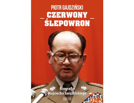 Czerwony Ślepowron. Biografia Wojciecha Jaruzelskiego