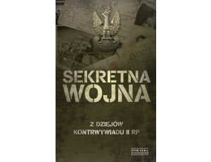 Sekretna wojna.. Z dziejów kontrwywiadu II RP