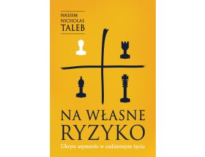 Na własne ryzyko. Ukryte asymetrie w codziennym życiu /OP. MKK/