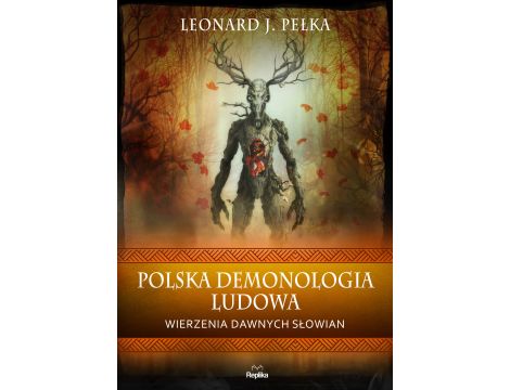 Polska demonologia ludowa. Wierzenia dawnych Słowian