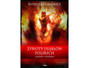 Żywoty diabłów polskich. Legendy i podania
