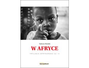„W Afryce”. Trylogia Afrykańska część 3