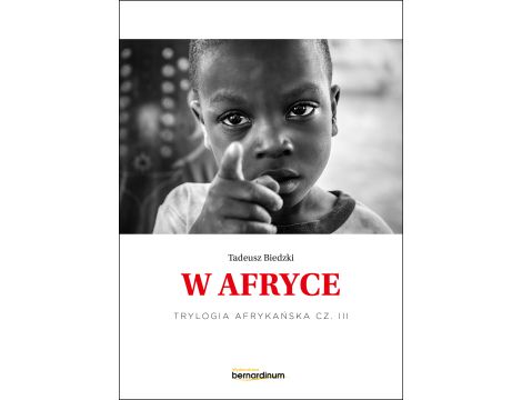 „W Afryce”. Trylogia Afrykańska część 3