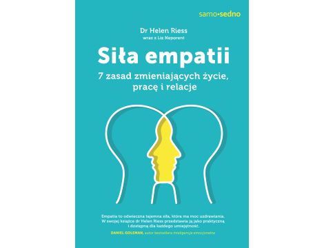Samo sedno. Siła empatii. 7 zasad zmieniających życie, pracę i relacje