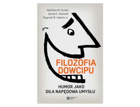 Filozofia dowcipu. Humor jako siła napędowa umysłu