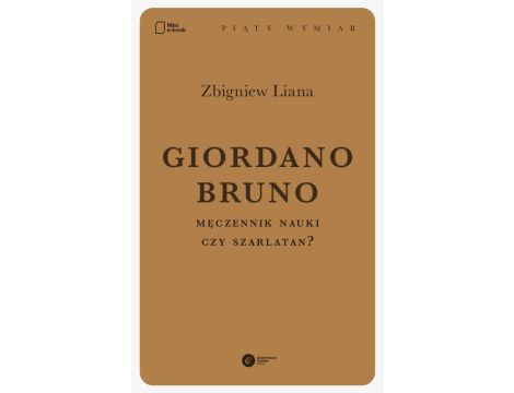 Giordano Bruno. Męczennik nauki czy szarlatan?