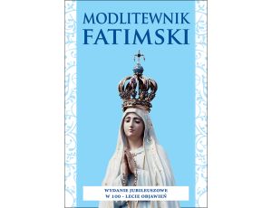 Modlitewnik fatimski. Wydanie jubileuszowe w 100-lecie objawień