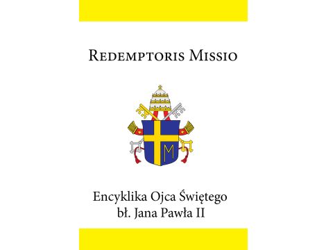 Encyklika Ojca Świętego bł. Jana Pawła II REDEMPTORIS MISSIO