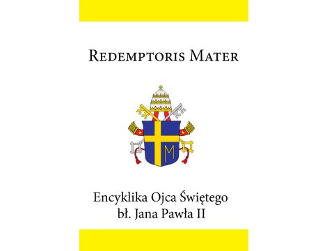 Encyklika Ojca Świętego bł. Jana Pawła II REDEMPTORIS MATER
