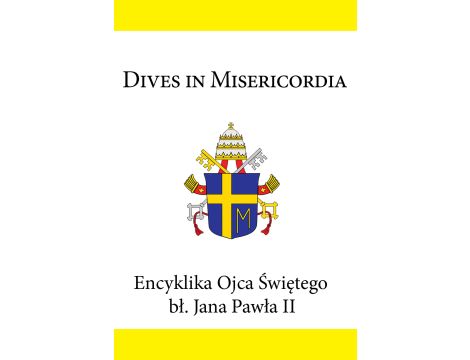 Encyklika Ojca Świętego bł. Jana Pawła II DIVES IN MISERICORDIA
