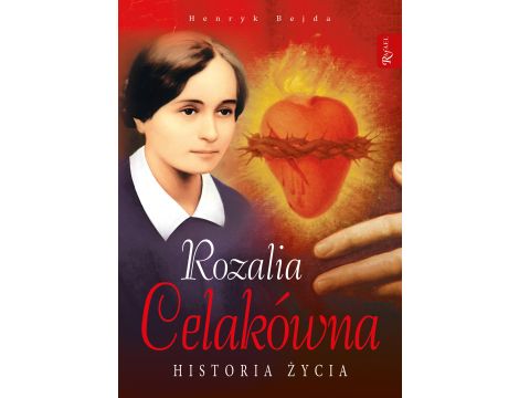 Rozalia Celakówna. Historia życia