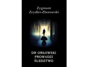 Dr Orłowski prowadzi śledztwo