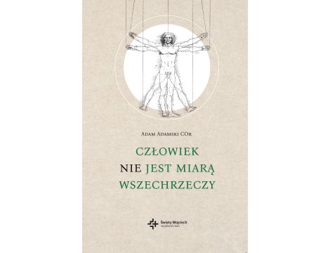 Człowiek nie jest miarą wszechrzeczy