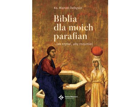 Biblia dla moich parafian. Jak czytać, aby rozumieć. Tom II Dobra Nowina