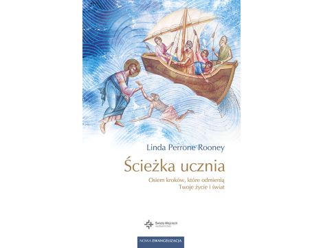 Ścieżka ucznia. Osiem kroków, które odmienią twoje życie i świat