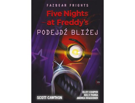 Five Nights at Freddy’s: Fazbear Frights. Podejdź bliżej