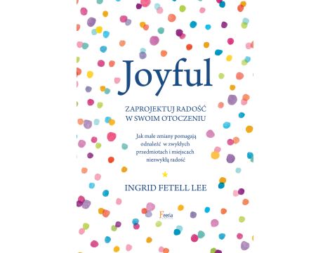 Joyful. Zaprojektuj radość w swoim otoczeniu