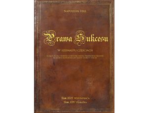 Prawa sukcesu. Tom XIII i tom XIV. Uczące, po raz pierwszy w historii świata, prawdziwej filozofii, na której zbudowany jest każdy osobisty sukces.