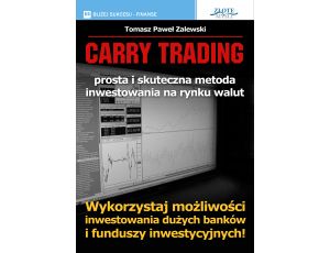 Carry Trading. Wykorzystaj możliwości inwestowania dużych banków i funduszy inwestycyjnych!
