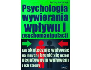 Psychologia wywierania wpływu i psychomanipulacji