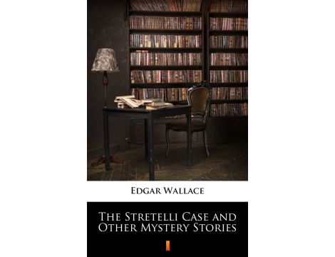 The Stretelli Case and Other Mystery Stories