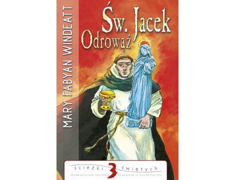 Święty Jacek Odrowąż Historia Apostoła Północy