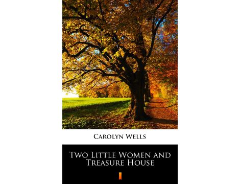 Two Little Women and Treasure House