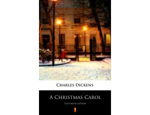 A Christmas Carol. In Prose. Being a Ghost Story of Christmas