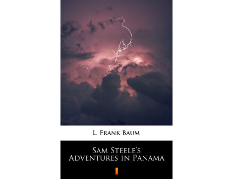 Sam Steele’s Adventures in Panama