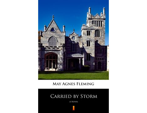 Carried by Storm. A Novel