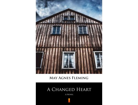 A Changed Heart. A Novel