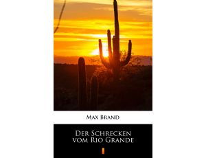 Der Schrecken vom Rio Grande