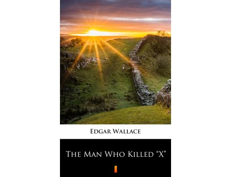 The Man Who Killed „X”