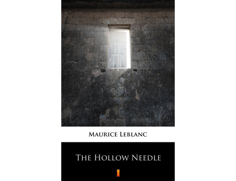 The Hollow Needle. Further Adventures of Arsène Lupin