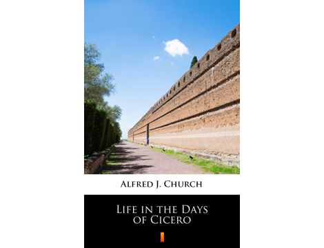 Life in the Days of Cicero