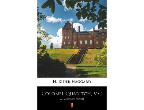 Colonel Quaritch, V.C.. A Tale of Country Life