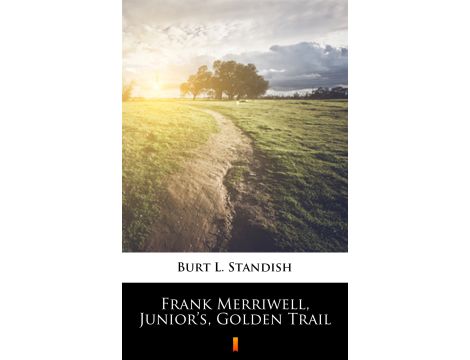 Frank Merriwell, Junior’s, Golden Trail