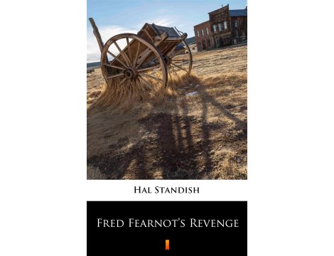 Fred Fearnot’s Revenge