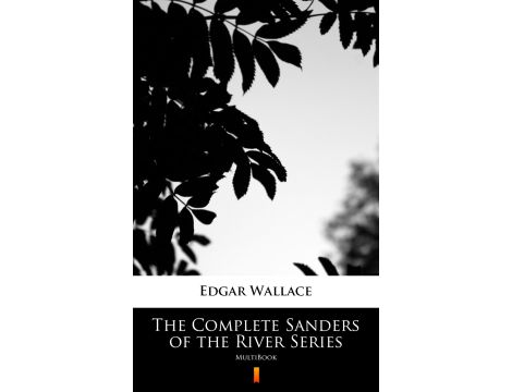 The Complete Sanders of the River Series. MultiBook