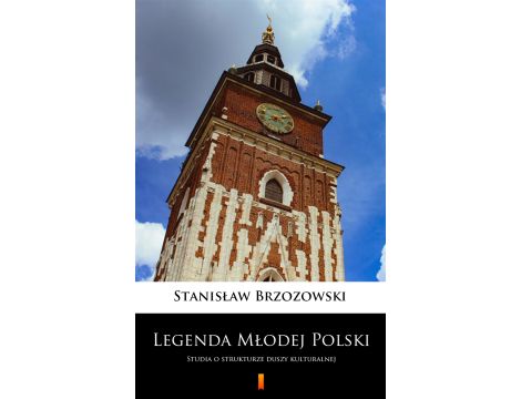 Legenda Młodej Polski. Studia ostrukturze duszy kulturalnej