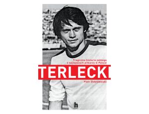 Terlecki. Tragiczna historia jednego z najlepszych piłkarzy w Polsce