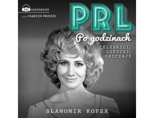 PRL Po godzinach. Celebryci, luksusy, obyczaje